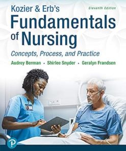 Kozier and Erbs Fundamentals of Nursing Concepts, Process, and Practice 11th Edition