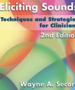 Eliciting Sounds Techniques and Strategies for Clinicians 2nd Edition