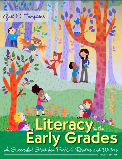 Literacy in the Early Grades A Successful Start for PreK-4 Readers and Writers 4th Edition