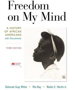 Freedom on My Mind A History of African Americans, with Documents 3rd Edition