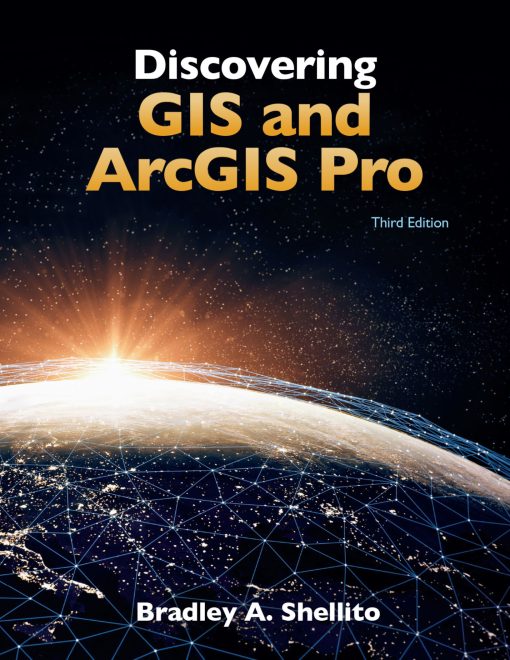 Discovering GIS and ArcGIS Pro 3rd Edition