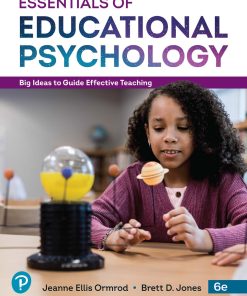 Essentials of Educational Psychology Big Ideas To Guide Effective Teaching 6th Edition