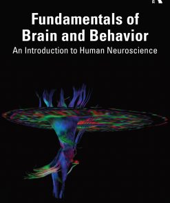 Fundamentals of Brain and Behavior An Introduction to Human Neuroscience