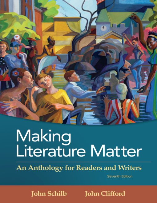 Making Literature Matter an Anthropology for Readers And Writers 7th Edition