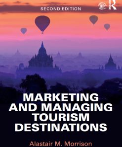 Marketing and Managing Tourism Destinations 2nd Edition