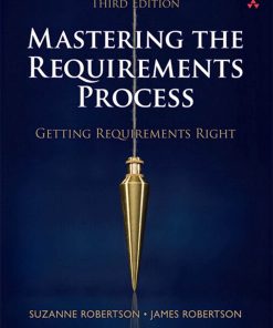Mastering the Requirements Process Getting Requirements Right 3rd Edition
