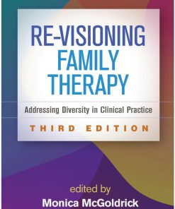 Re-Visioning Family Therapy Addressing Diversity in Clinical Practice 3rd Edition