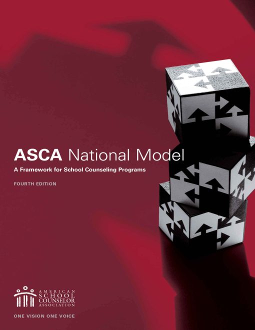 The ASCA National Model A Framework for School Counseling Programs 4th Edition