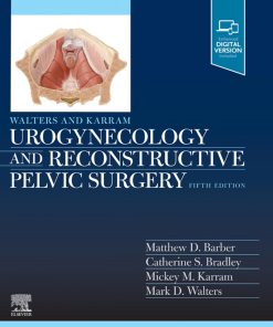 Walters Karram Urogynecology and Reconstructive Pelvic Surgery 5th Edition