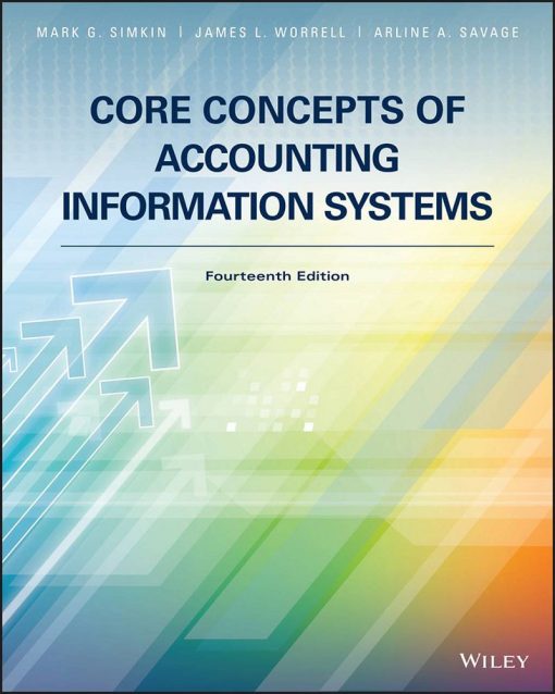 Core Concepts of Accounting Information Systems Fourteenth 14th Edition