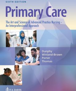 Primary Care The Art and Science of Advanced Practice Nursing – An Interprofessional Approach 6th Edition