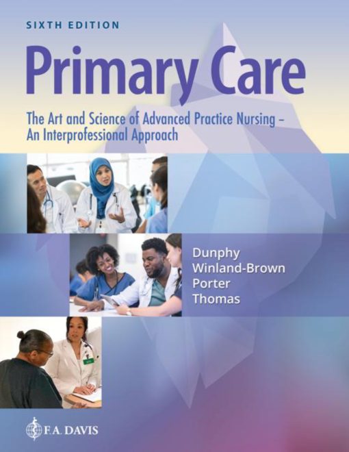 Primary Care The Art and Science of Advanced Practice Nursing – An Interprofessional Approach 6th Edition