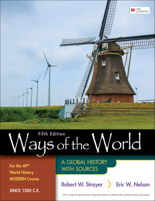Ways of the World for the AP World History Modern Course Since 1200 C.E. A Global History with Sources 5th Edition