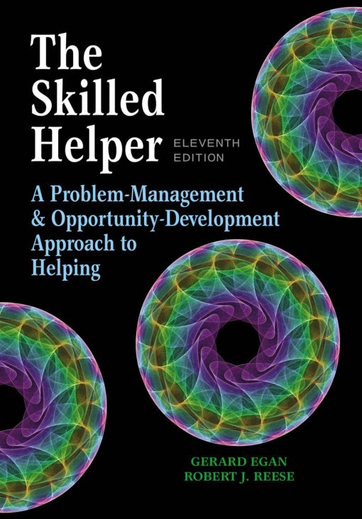 The Skilled Helper A Problem-Management and Opportunity-Development Approach to Helping 11th Edition