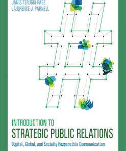 Introduction to Strategic Public Relations Digital, Global, and Socially Responsible Communication