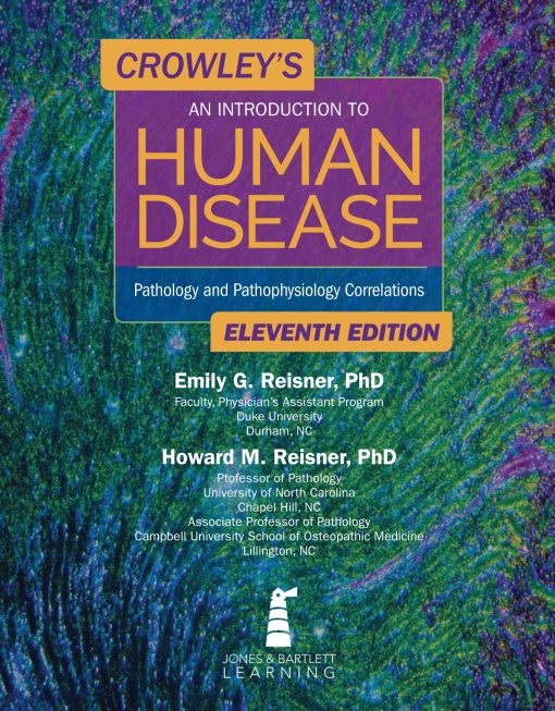Crowleys An Introduction to Human Disease-Pathology and Pathophysiology Correlations 11th Edition