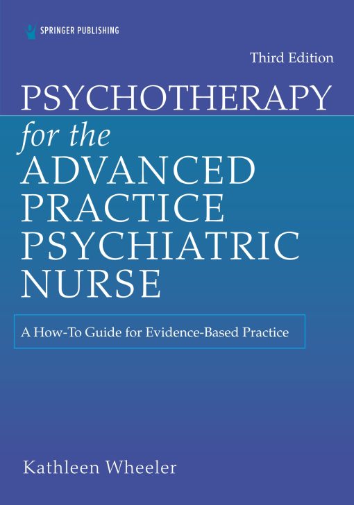 Psychotherapy for the Advanced Practice Psychiatric Nurse A How-To Guide for Evidence-Based Practice 3rd Edition
